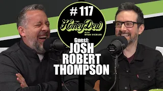 HoneyDew Podcast #117 | Josh Robert Thompson