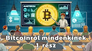 Bitcoinról mindenkinek - magyar nyelvű előadás - 1. rész