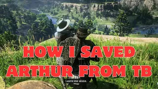 How I Saved Arthur Morgan From Getting Sick In Red Dead Redemption 2!