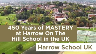 450 Years of MASTERY  at Harrow On The  Hill School in the UK