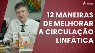 12 Maneiras Definitivas para Melhorar a sua Circulação Linfática