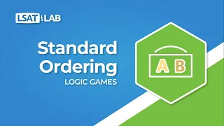 Standard Ordering | LSAT Logic Games