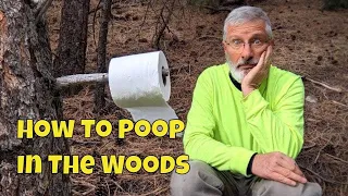 How To Poop In The Woods - Leave No Trace