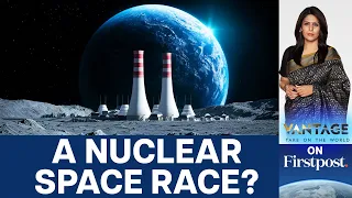 Russia and China to Build Nuclear Plant on the Moon | Vantage with Palki Sharma