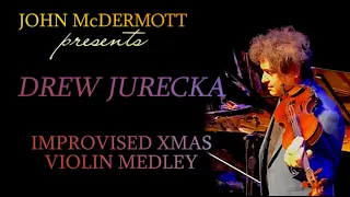 John McDermott presents - Drew Jurecka - A Christmas Violin Medley