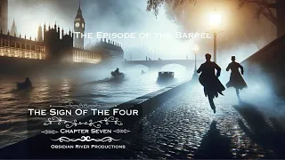 The Sign of the Four - Chapter Seven Narration - A Sherlock Holmes Mystery