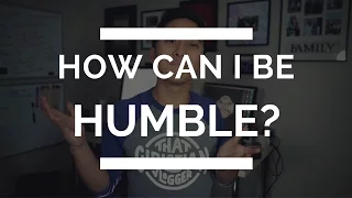 Christian Humility | What it Means to be Humble