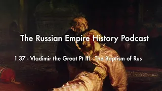 1.38 - Vladimir the Great III - The Baptism of Rus