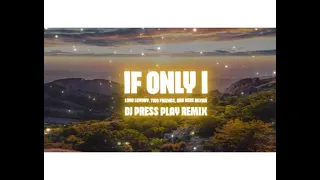 Loud Luxury x Two Friends feat. Bebe Rexha - If Only I (DJ Press Play Remix) [Official Lyric Video]