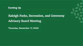 Raleigh Parks, Recreation and Greenway Advisory Board Meeting - December 17, 2020