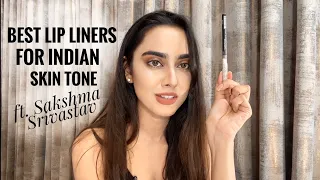 Best Lip Liners for Indian Skin ft. Sakshma Srivastav