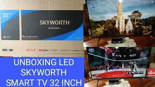 UNBOXING ANDROID SKYWORTH LED SMART TV 32 INCH