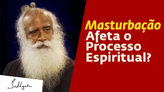 A Masturbação Prejudica Seu Processo Espiritual? | Sadhguru Português