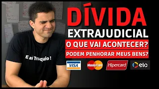 DÍVIDA DE CARTÃO DE CRÉDITO: COBRANÇA EXTRAJUDICIAL, O QUE PODE ACONTECER? PODEM PENHORAR MEUS BENS?