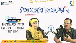 [Podcast Cangkruk] Eps. 6 Seri BMN Bagian 4 : Pinjam Laptop Kantor untuk WFH, Bisa ga sih?