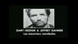 Heidnik & Dahmer "Les Meurtriers Cannibales" (Dossier n°20)