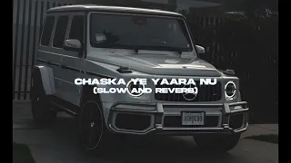 Chaska Ye Yaara Nu (slow and Reverb) - Yo Yo Honey Singh , Raja Baath