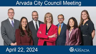 Arvada City Council Meeting - April 22, 2024