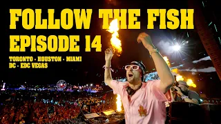 FOLLOW THE FISH TV EP. 14 - TORONTO TO EDC VEGAS! TAKE IT OFF !!! 🔥🔥