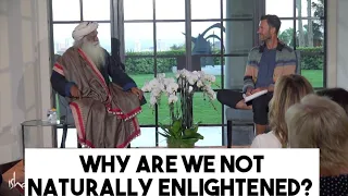 Why Are We Not Naturally Enlightened? | Sadhguru With You | Videos Knowledge