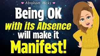 Be Happy With It's Absence & Watch It Come To You! 🌠 Abraham Hicks 2024