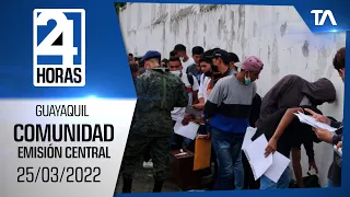 Noticias Guayaquil: Noticiero 24 Horas 25/03/2022 (De la Comunidad - Emisión Central)