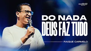 DO NADA DEUS FAZ TUDO | RAIQUE CARMELO