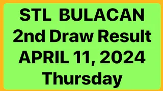 STL BULACAN RESULT 2nd DRAW April 11, 2024 TODAY | STL JUETENG PARES RESULT BULACAN