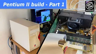 Pentium II build - Part 1