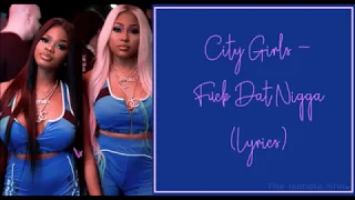 City Girls - Fuck Dat Nigga (Lyrics)