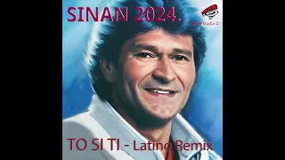 Sinan Sakić - To si ti (Latino Remix)