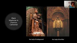 The Black Madonnas: Isis, Virgin Mary, Mary Magdalene? Dr Joanna Kujawa with Veronique Flayol.