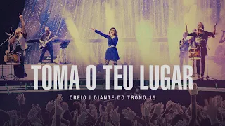 Toma O Teu Lugar | DVD Creio | Diante do Trono