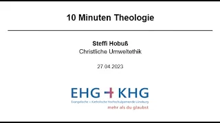 Christliche Umweltethik | 10 Minuten Theologie