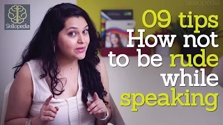 9 tips - How not to be rude while speaking - Interpersonal skills & Personality Development