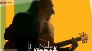 04 - Moj svet - Ljuba Ninkovic - Hodac - (Audio 2017)