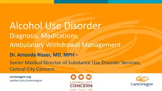 Alcohol Use Disorder: Diagnosis, Medications, Ambulatory Withdrawal Management (2/5)