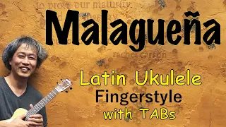 Malagueña [Ukulele Fingerstyle] Play-Along with TABs *PDF available