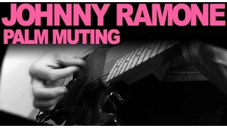 Johnny Ramone Palm Muting