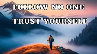 Follow No One, Trust Yourself - Nietzsche's Wisdom on Embracing Individuality & Seeking Truth