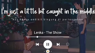 The Show - Lenka 'TikTok Song' (Lirik Terjemahan) I'm just a little bit caught in the middle