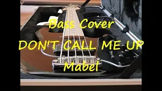 Mabel - Don't Call Me Up (BASS COVER + TAB)