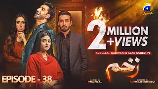 Zakham Episode 38 - [Eng Sub] - Aagha Ali - Sehar Khan - 15th July 2022 - HAR PAL GEO