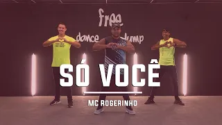 Só Você - MC Rogerinho | Coreografia Cleyton Caxias | Free Dance | #boradançar