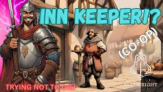 Bellwright (CO-OP)- Where in the world is the Inn Keeper San Diego ?! EP 21