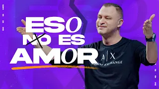 Eso no es Amor | Pastor Andrés Arango | La Central