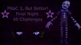 FNaC 3, But Better! - Final Night All Challenges Complete! (First Victor)