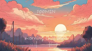 【洋楽playlist】100分耐久｜朝、準備しながら元気が欲しいときのBGM︱︱チル︱カフェ︱chill Emotional Music，