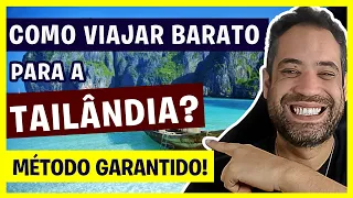 COMO VIAJAR BARATO PARA TAILÂNDIA? QUANTO CUSTA? MÉTODO GARANTIDO INFALÍVEL