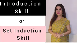 Skill of Introducing the lesson #Set Induction #Micro_Lesson_Plan #B.Ed. #D.El.Ed. #B.El.Ed.